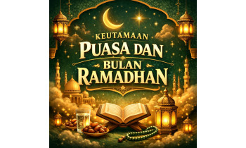KEUTAMAAN PUASA DAN BULAN RAMADHAN