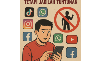 JANGAN HANYA SEKADAR MENJADI TONTONAN, TETAPI JADILAH TUNTUNAN