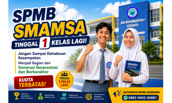 SPMB SMAMSA Tinggal 1 Kelas Lagi! Jangan Sampai Kehabisan Kesempatan Menjadi Bagian dari Generasi Berprestasi dan Berkarakter