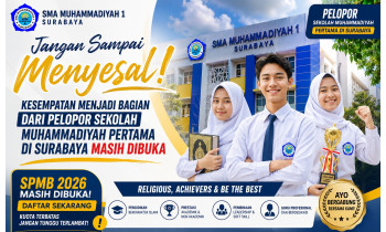 Jangan Sampai Menyesal! Kesempatan Menjadi Bagian dari Pelopor Sekolah Muhammadiyah Pertama di Surabaya Masih Dibuka